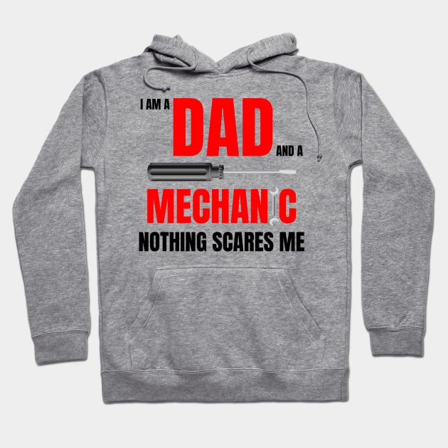 I am a dad and a mechanic nothing scares me,funny quote with red text Hoodie by Lekrock Shop